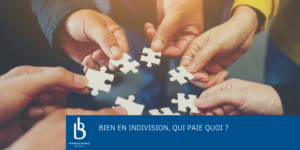 Bien en indivision, qui paie quoi ?