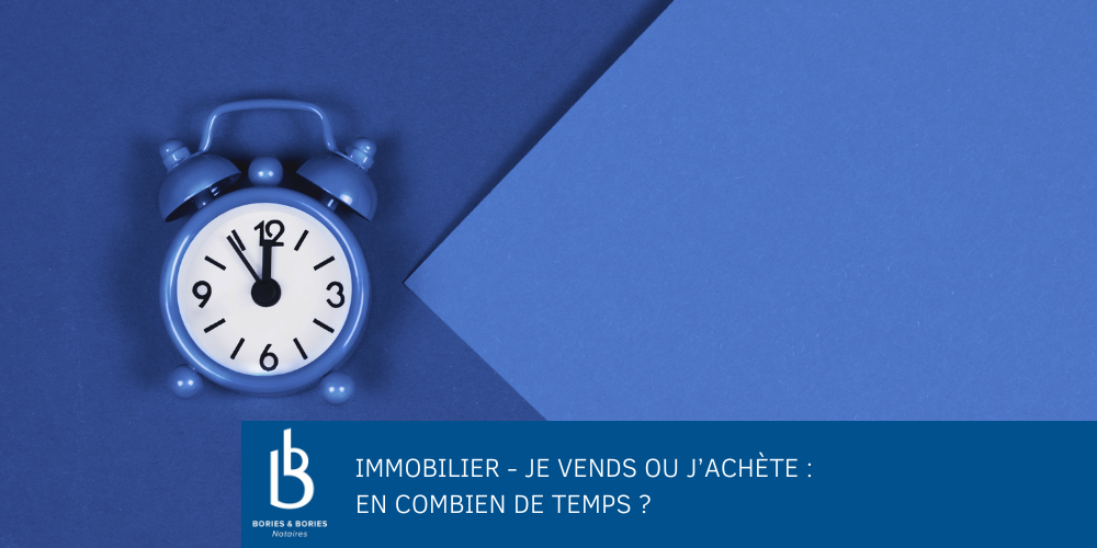 Immobilier - Je vends ou j’achète : en combien de temps ?