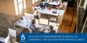 Faciliter la transformation de bureaux en logements / Une solution pour enrayer la crise ?